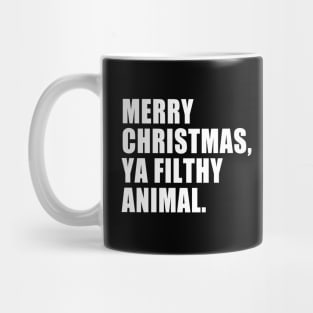 Merry Christmas, Ya Filthy Animal. Mug